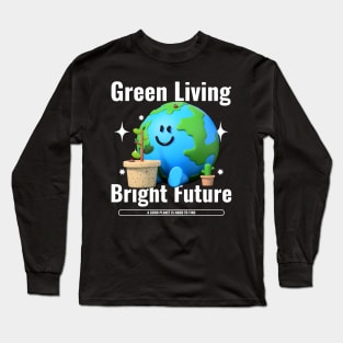 Green Living Bright Future Long Sleeve T-Shirt